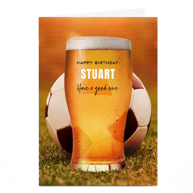Personalised Beer & Football Birthday Card -Have a good one
