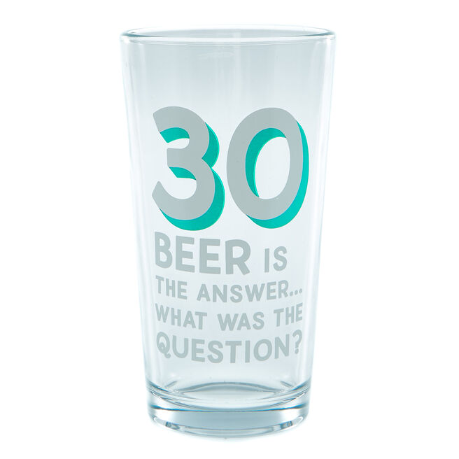 30th Birthday Pint Glass - Beer Is The Answer