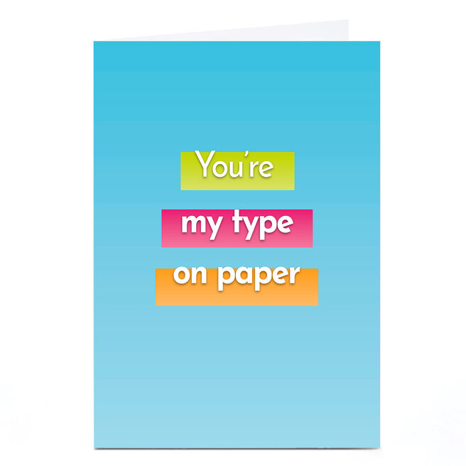 Printess Personalised Card - You're My Type on Paper