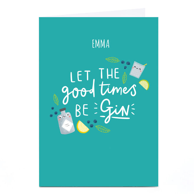 Personalised Jess Moorhouse Card - Good Times Be Gin
