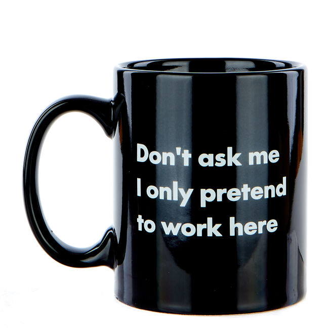 "I Only Pretend To Work Here"" Mug"
