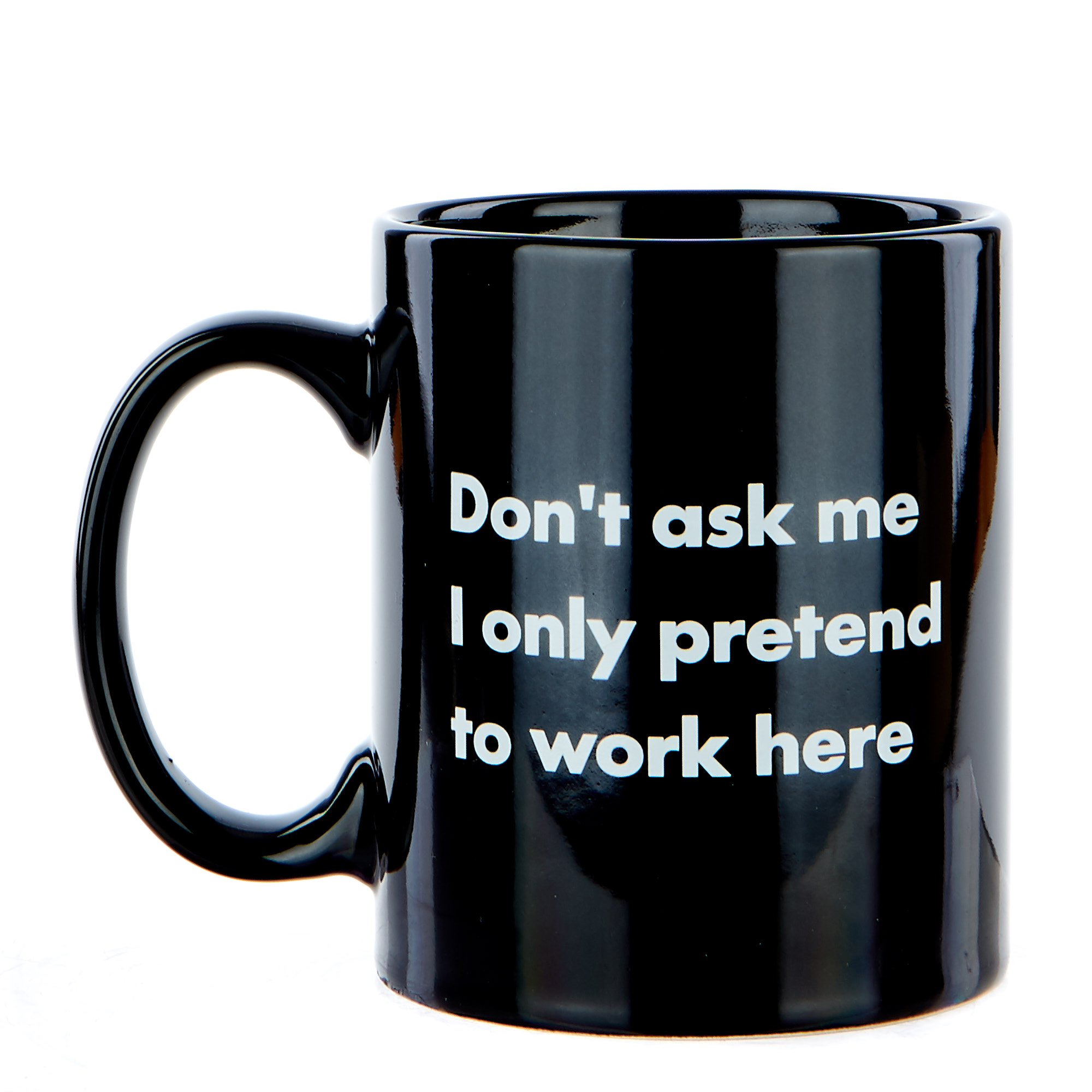 "I Only Pretend To Work Here"" Mug"
